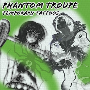 May include: Green and white graphic featuring two anime characters with the text "Phantom Troupe Temporary Tattoos". The image has a spider web design and the number 8.