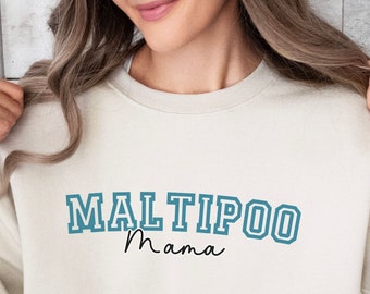 Cute Maltipoo sweatshirt gift for Maltipoo dog mama, Maltipoo gift for dog mom, Maltipoo shirt, sweet Malti gift for Maltipoo lover