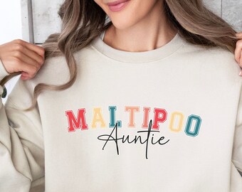 Cute Maltipoo sweatshirt gift for Maltipoo dog Aunt, Maltipoo gift for dog babysitter, Maltipoo shirt, sweet Malti gift for Maltipoo lover