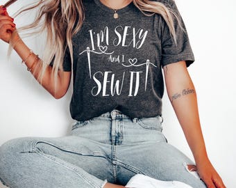 Camiseta vintage divertida con la frase "Soy sexy y lo coso", camiseta de costura, camiseta divertida de costura, camiseta para mujer amante de la costura, quilter, camiseta de costurera, camisetas para mujer