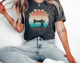 Soy sexy y lo coso, camiseta de costura vintage divertida, camiseta de costura, camiseta de costura divertida, amante de la costura, quilter, camiseta de costurera, camisas para mujeres