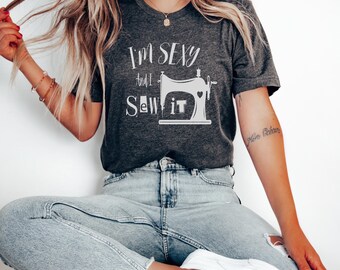 Camiseta vintage divertida con la frase "Soy sexy y lo coso", camiseta de costura, camiseta divertida de costura, camiseta para mujer amante de la costura, quilter, camiseta de costurera, camisetas para mujer