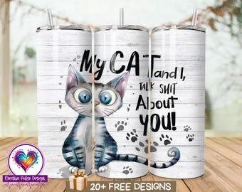 Funny Cat Tumbler Wrap: Talk Sh*t Design, 20oz Skinny Tumbler (Digital Download)