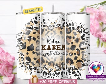 Relax Karen Tumbler Wrap: Funny Sarcastic Quote, 20oz Skinny Sublimation (Digital Download)