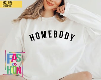 Homebody Sweatshirt,Gift For Her,Gift For Him, Homebody Women’s Hoodies,Introvert Gift, Gift For Homebody, Valentines Sublimations Shirt
