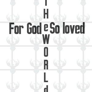 For God so loved the world