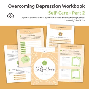 Op de afbeelding: Een verzameling afdrukbare zelfzorgwerkboeken getiteld "Overcoming Depression Workbook". De werkboeken bevatten de tekst "Self-Care - Part 2" en bevatten pagina's met prompts voor zelfzorgplanning, het verkennen van voorkeuren en affirmaties. Het kleurenschema is zacht beige en groen.