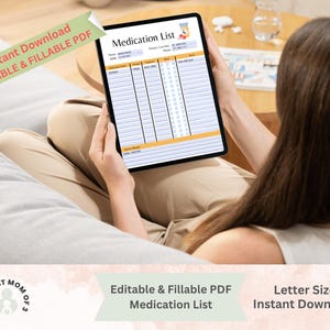 May include: A person holding a tablet displaying a "Medication List" form. The form has columns for medication name, dosage, frequency, and notes. Text on the image includes "Instant Download," "Editable & Fillable PDF," and "Letter Size Instant Download."