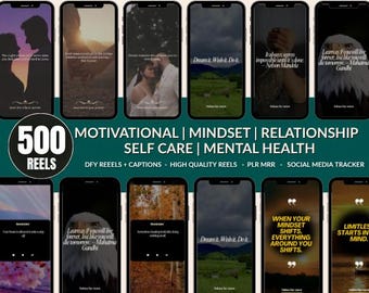 May include: A collection of smartphone screens displaying motivational quotes and images. The screens feature text like "Dream it. Wish it. Do it" and "When your mindset shifts, everything around you shifts." The image also includes the text "500 Reels" and the categories "Motivational, Mindset, Relationship, Self Care, Mental Health."