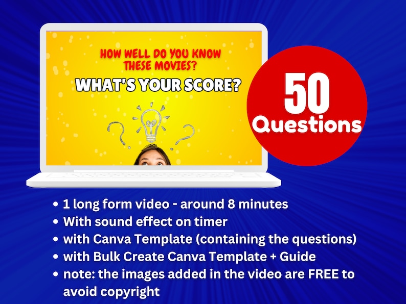 May include: A laptop screen displaying a yellow background with the text "HOW WELL DO YOU KNOW THESE MOVIES? WHAT'S YOUR SCORE?" and a lightbulb graphic. A red circle with the text "50 Questions" is to the right of the laptop. The text below the laptop reads: "&bull; 1 long form video - around 8 minutes &bull; With sound effect on timer &bull; with Canva Template (containing the questions) &bull; with Bulk Create Canva Template + Guide &bull; note: the images added in the video are FREE to avoid copyright"