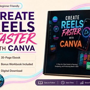 May include: A 35-page ebook titled Create Reels Faster with Canva, featuring a digital download and bonus workbook. The cover displays neon text, a smartphone interface, and a colorful spreadsheet grid, with the text A Step-by-Step Guide to Planning, Designing, and Producing Reels in Bulk.