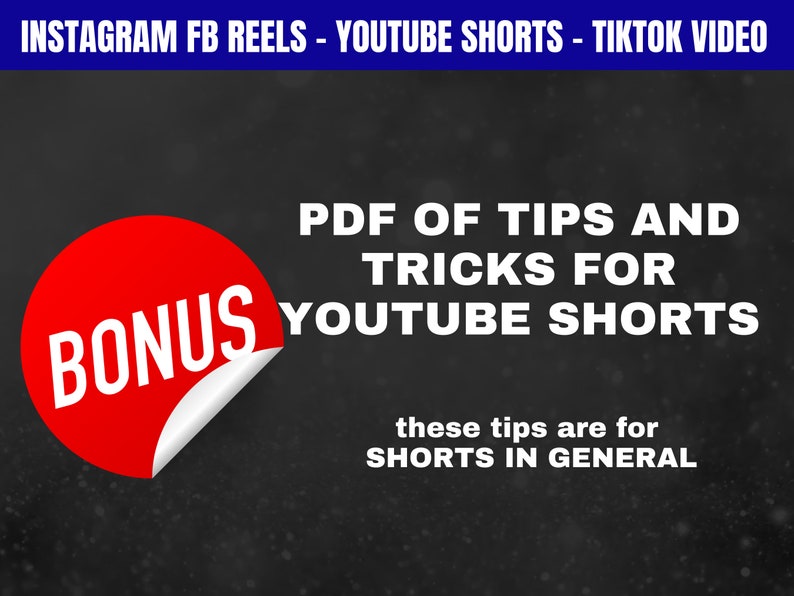 Pode incluir: Imagem com texto: "INSTAGRAM FB REELS - YOUTUBE SHORTS - TIKTOK VIDEO." Um c&iacute;rculo vermelho com a palavra "BONUS" e um canto descascado. O texto diz "PDF OF TIPS AND TRICKS FOR YOUTUBE SHORTS" e "these tips are for SHORTS IN GENERAL."