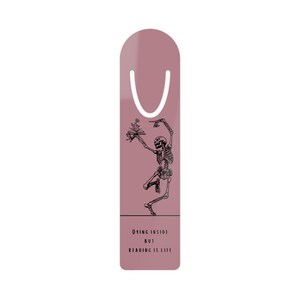 Dying Inside but Reading is Life- Metal Bookmark