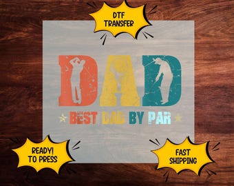 Best Dad By Par DTF Transfer, Golf Dad Iron On