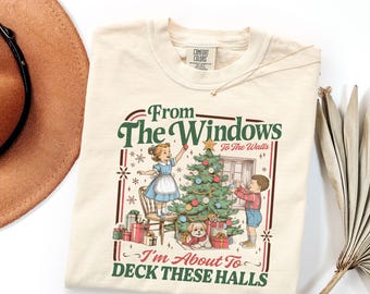Comfort Colors® From The Windows To The Walls I'm About To Deck These Halls Shirt, Funny Retro Christmas Tshirt, Womens Holiday Party Shirt