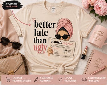 Personalized Better Late Than Ugly Shirt, Custom Name Newspaper Tee, Funny Retro Beauty Shirt, Sassy Woman Gift