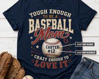 Tough Enough To Be A Baseball Mom Hoodie Vintage Custom Player Name Number Sweatshirt Crazy Enough To Love It Shirt Game Day Gift