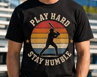 Play Hard Stay Humble Baseball Shirt, Vintage Batter Graphic, Baseball Coach Gift, Tee Sweatshirt Hoodie