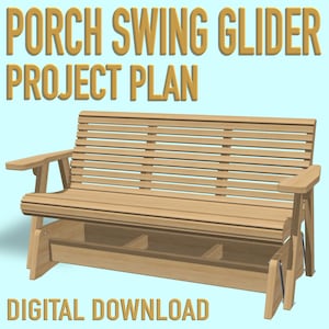 May include: A light brown wooden porch swing glider with armrests and a slatted back and seat. The image includes the text "PORCH SWING GLIDER PROJECT PLAN" and "DIGITAL DOWNLOAD".