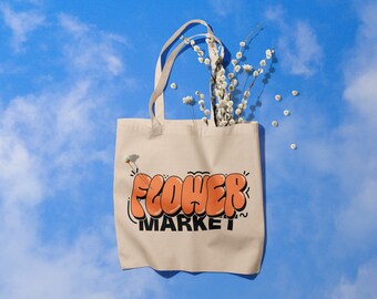 Flower Market Tote Bag Cute Aesthetic Shopping Bag Gift For Her Farmers Market Bag Flower Lover Plant Lady Shop Local Flowers Canvas Tote