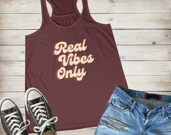 Real Vibes Only. Racerback Tank