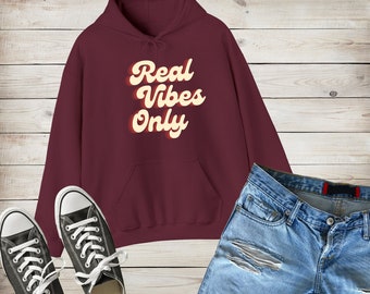 Real Vibes Only. Hoodie