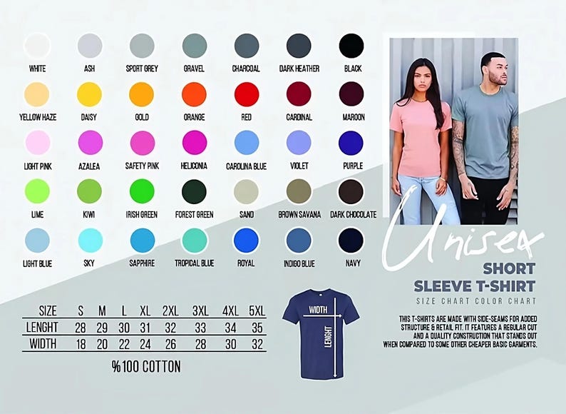 May include: A size chart for unisex short sleeve t-shirts with a color chart showing 24 different colors. The chart includes sizes from S to 5XL and measurements for length and width in inches. The text states that the shirts are made with side seams for added structure and a quality construction that stands out when compared to some other cheaper basic garments. The text also states that the shirts are 100% cotton.