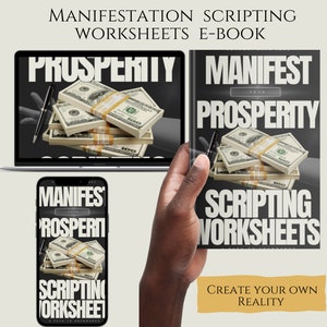 May include: A digital product cover featuring a stack of money with the text "Manifest Your Prosperity" and "Scripting Worksheets" in black and white text on a black background. The text "Create Your Own Reality" is in yellow text on a brown background.
