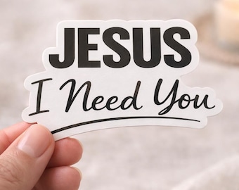 Jesus ich brauche dich Aufkleber | Christliches Gebet, wasserdichter Vinylaufkleber