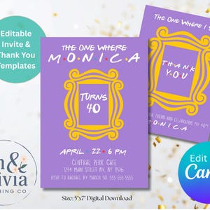 May include: Purple invitation cards with yellow frame design and text. One card says "The One Where Monica Turns 40". The other says "Thank You". Includes text "Edit with Canva".
