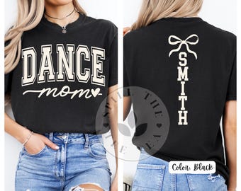 Custom Dance Mom T shirt dance t shirt dance mom gifts dance lover gift idea comfort colors dance t shirt custom name dance team dance mom