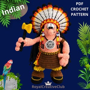 May include: A crocheted Native American doll with a feathered headdress, holding a yellow axe. The doll has a brown skirt, yellow and brown boots, and a necklace. The image includes the text "Indian" and "PDF Crochet Pattern".
