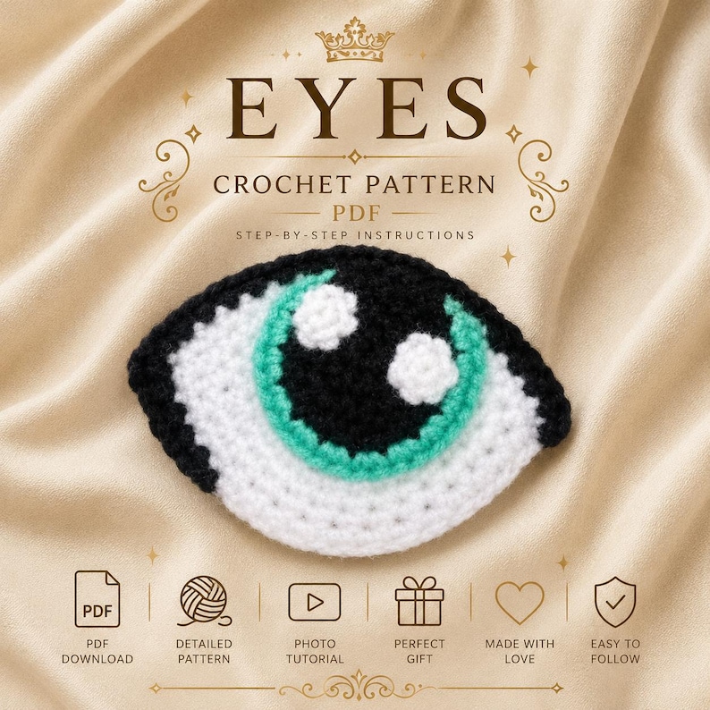 May include: A crocheted eye pattern with the word "EYES" at the top. The eye is black, white, and teal. The text "CROCHET PATTERN PDF STEP-BY-STEP INSTRUCTIONS" is also visible. Icons for PDF download, detailed pattern, photo tutorial, perfect gift, made with love, and easy to follow are included.