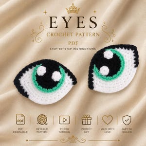 May include: Two crocheted eye appliques with black pupils, white sclera, and green irises. The image includes text that reads "EYES CROCHET PATTERN PDF STEP-BY-STEP INSTRUCTIONS". Icons indicate PDF download, detailed pattern, photo tutorial, and easy to follow.