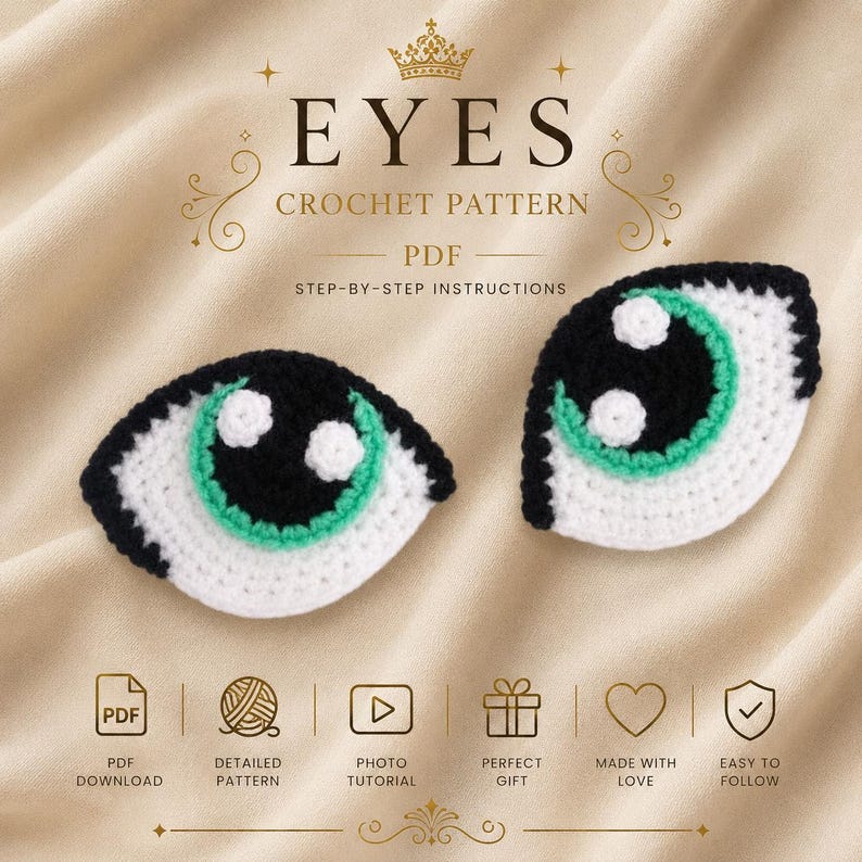 May include: Two crocheted eye appliques with black pupils, white sclera, and green irises. The image includes text that reads "EYES CROCHET PATTERN PDF STEP-BY-STEP INSTRUCTIONS". Icons indicate PDF download, detailed pattern, photo tutorial, and easy to follow.