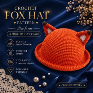 May include: A bright orange crochet fox hat with pointed ears featuring white and dark brown accents. The text reads CROCHET FOX HAT PATTERN, Size from 3 MONTHS TO 6 YEARS, PDF FILE Instant Download, CROCHET Pattern, SIZE RANGE 3 months to 6 years.
