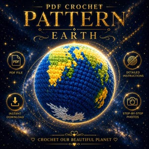 May include: A digital PDF crochet pattern for a globe featuring blue, green, and white yarn textures. The text reads PDF CROCHET PATTERN EARTH, PDF FILE, DETAILED INSTRUCTIONS, INSTANT DOWNLOAD, STEP-BY-STEP PHOTOS, and CROCHET OUR BEAUTIFUL PLANET.