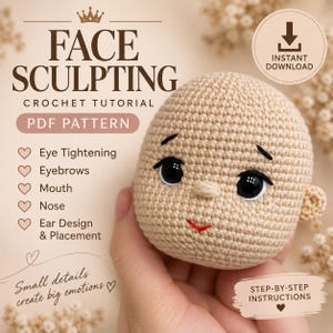 Könnte beinhalten: Ein beigefarbener Häkel-Puppenkopf mit schwarzen Sicherheitsaugen, gestickten Augenbrauen und einem roten gestickten Mund. Der Text lautet FACE SCULPTING CROCHET TUTORIAL PDF PATTERN, Eye Tightening, Eyebrows, Mouth, Nose, Ear Design & Placement und Small details create big emotions.