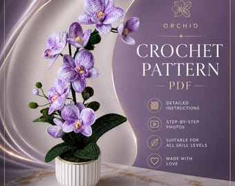 Orchid Crochet Pattern: Flower Bouquet Decor (PDF Pattern)