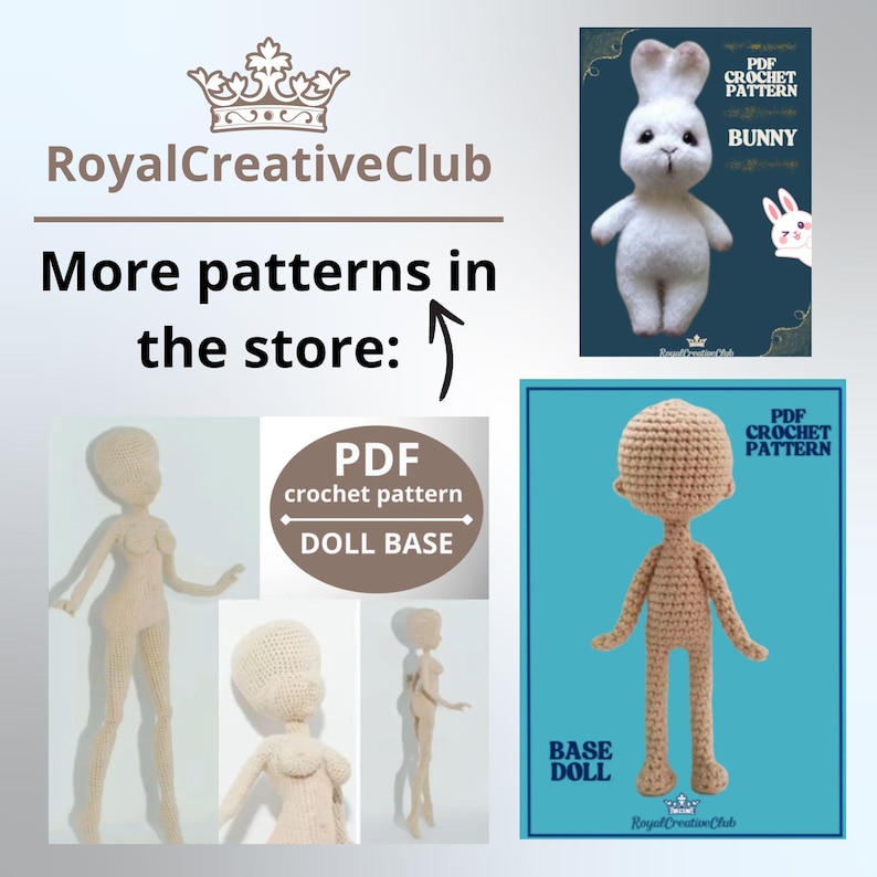 May include: Image featuring crochet patterns for a bunny and a doll base. The bunny pattern shows a white, fluffy rabbit. The doll base pattern includes a crochet doll with a beige body. Text reads "More patterns in the store:" and "Royal Creative Club."