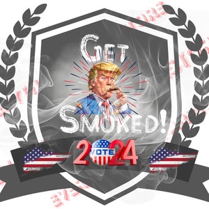 May include: A gray shield with a laurel wreath around it. The shield has a white background with the text "Get Smoked!" and a cartoon image of a man smoking a cigar. The text "2024" is below the image, with a red "Vote" button.