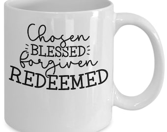 Chosen blessed forgiven redeemed white ceramic mug for holiday and office co-workers –11 oz chosen blessed forgiven redeemed coffee mug