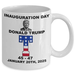 Donald trump inauguration mug, white ceramic, 11 oz mug, gift mug, women, men, office co-workers, all occasions, holidays, christmas, val...