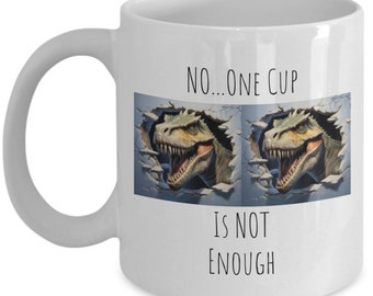 No One Cup Is Not Enough-Dinosaur