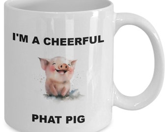 MUG PHAT PIG en céramique blanche pour amateur de thé - Mug à café imprimé citation Je suis un joyeux cochon Phat