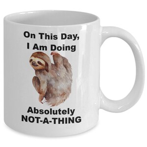 Funny sloth mug, coffee mug, birthday gifts for women, birthday gifts for friends, bff, relatives, adorable unique sloth gifts, birthday ...