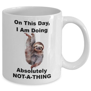 Funny sloth mug, coffee mug, birthday gifts for women, birthday gifts for friends, bff, relatives, adorable unique sloth gifts, birthday ...