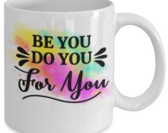 Be you do you for you white ceramic mug for holiday and office co-workers –11 oz be you do you for you coffee mug for retirement gift