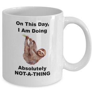 Funny sloth mug, coffee mug, birthday gifts for women, birthday gifts for friends, bff, relatives, adorable unique sloth gifts, birthday ...