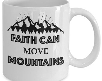 Faith can move mountains white ceramic mug for holiday and office co-workers –11 oz faith can move mountains coffee mug for retirement gift